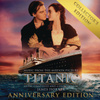 Titanic: Original Motion Picture Soundtrack - Anniversary Edition