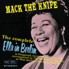 The Complete Ella In Berlin: Mack The Knife