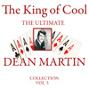The King Of Cool: The Ultimate Dean Martin Collection Volume 5