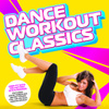 Dance Workout Classic - Keep Fit With The Hottest Hits & Remixes