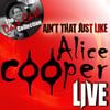 Ain't That Just Like Alice Cooper Live - 
