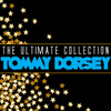 The Ultimate Collection: Tommy Dorsey
