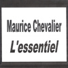 Maurice Chevalier - L'essentiel