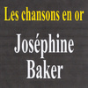 Les Chansons En Or - Joséphine Baker