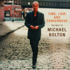 Time, Love And Tenderness "the Best Of Michael Bolton"