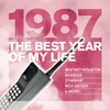 The Best Year Of My Life: 1987