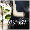 Every Bridge Burned