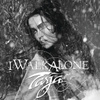 I Walk Alone