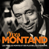 Yves Montand : Les Feuilles Mortes Et Ses Plus Belles Chansons