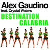 Destination Calabria (feat. Crystal Waters)