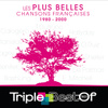 Triple Best Of Les Plus Belles Chansons Francaises 1980-2000