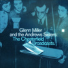 Glenn Miller And The Andrews Sisters: The Chesterfield Broadcasts