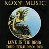 Love Is The Drug (todd Terje Disco Dub)