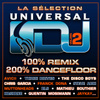 La Sélection Universal Dj Vol 2 - 100% Remix 100% Dancefloor