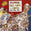 Public Flipper Limited (live 1980-1985)