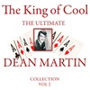 The King Of Cool: The Ultimate Dean Martin Collection Volume 2