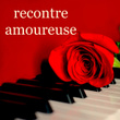 Rencontre Amoureuse – Musique de Piano pour Soirée Romantique et Dîner en Amoureux aux Chandelles, Chansons d'Amour pour Saint Valentin