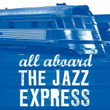 All Aboard The Jazz Express