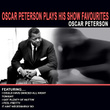Oscar Peterson Plays His Show Favourites