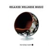 Relaxed Wellness Music / The World Diary, Vol. 1