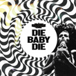 Die Baby Die