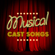 Musical Cast Songs