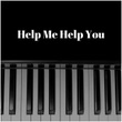Help Me Help You - Crazy Piano Version