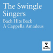 Bach Hits Back - A Cappella Amadeus - The Swingle Sisters