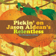 Pickin' On Jason Aldean: A Bluegrass Tribute To Relentless