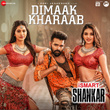 Dimaak Kharaab (From "Ismart Shankar")