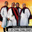 Momentos Con los Chalchaleros