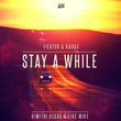 Stay A While (REMIXES)