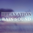 Relaxation Rain Sound
