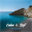# Calm & Soft Wisdom