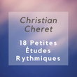 Christian cheret: 18 petites Études rythmiques, flûte