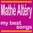 My Best Songs - Mathé Altéry