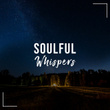#Soulful Whispers