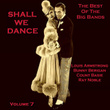 Shall We Dance - Best Of The Big Bands Vol. 7