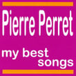 Pierre Perret : My Best Songs