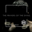 The Prayers of the Dying