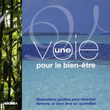 Une Voie Pour Le Bien-être - Relaxations Guidées Pour Favoriser Détente Et Bien être Au Quotidien
