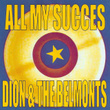 All My Succes - Dion And The Belmonts