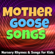 Mother Goose Nursery Rhymes & Songs for Kids