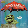 Sesame Street: Let A Frown Be Your Umbrella (oscar The Grouch)