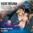 Salve Regina-Musiques Festives Mariales Du Grégorien Au 17e Siècle