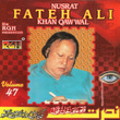 Nusrat Fateh Ali Khan Vol 47