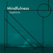 Mindfulness Euphoria