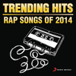 Trending Hits - Rap Songs Of 2014