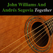 John Williams And Andrés Segovia Together