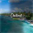 # Chillout Waves